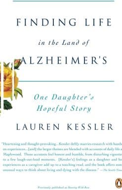 Finding Life in the Land of Alzheimer's: One Daughter's Hopeful Story