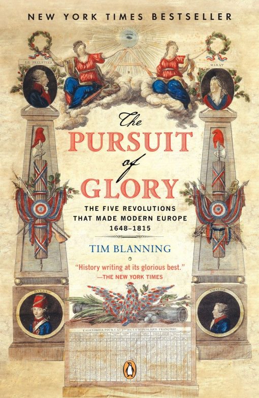 The Pursuit of Glory: The Five Revolutions that Made Modern Europe: 1648-1815