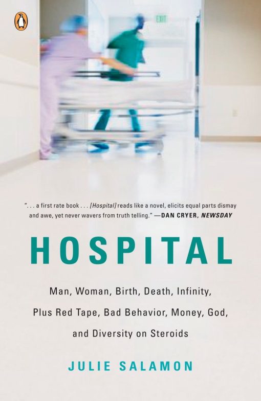 Man, Woman, Birth, Death, Infinity, Plus Red Tape, Bad Behavior, Money, God, and  Diversity on Steroids: Hospital