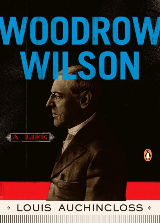 A Life: Woodrow Wilson