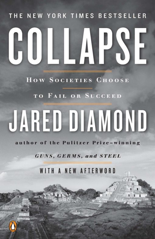 How Societies Choose to Fail or Succeed: Revised Edition: Collapse