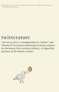 The World's Greatest Books in Twenty Tweets or Less: Twitterature