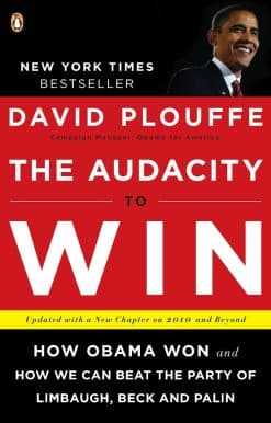 The Audacity to Win: How Obama Won and How We Can Beat the Party of Limbaugh, Beck, and Palin