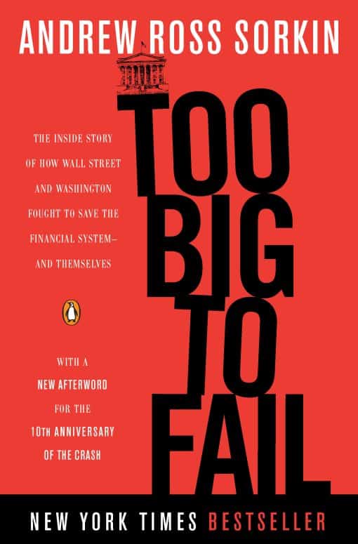 The Inside Story of How Wall Street and Washington Fought to Save the Financial System--and Themselves: Too Big to Fail