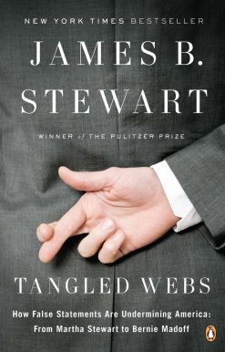 Tangled Webs: How False Statements Are Undermining America: From Martha Stewart to Bernie Madoff