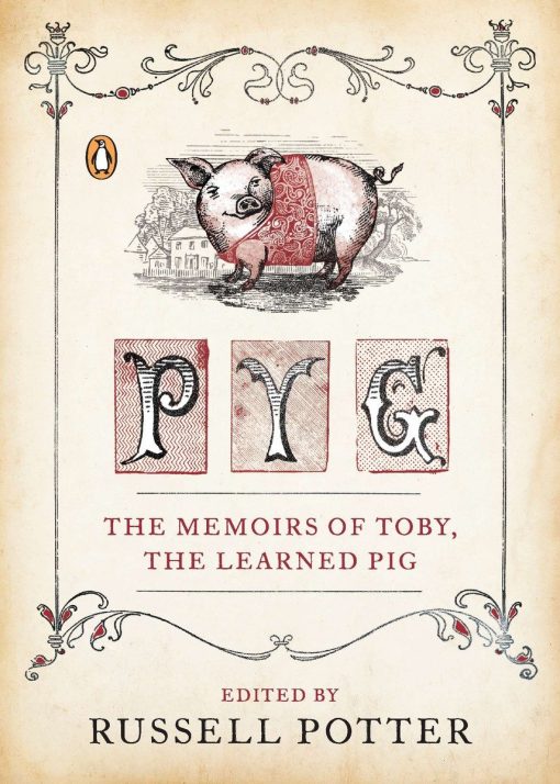 The Memoirs of Toby, the Learned Pig: Pyg