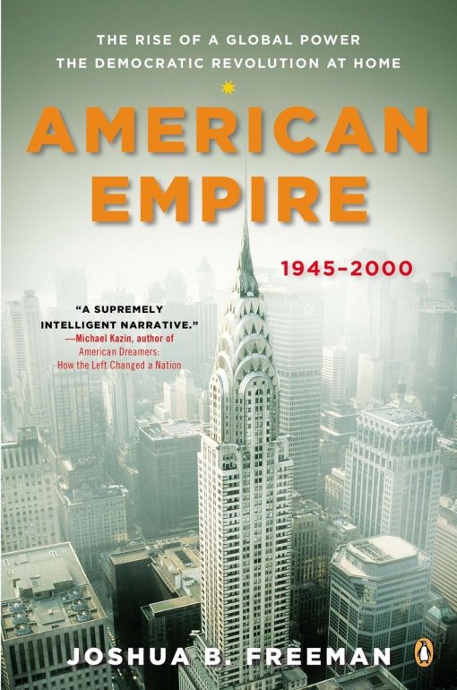 The Rise of a Global Power, the Democratic Revolution at Home, 1945-2000: American Empire