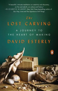 The Lost Carving: A Journey to the Heart of Making