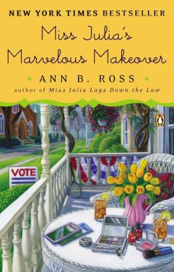 A Novel: Miss Julia's Marvelous Makeover