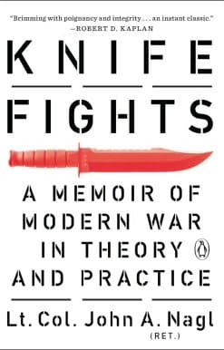Knife Fights: A Memoir of Modern War in Theory and Practice