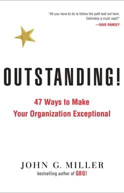 Outstanding!: 47 Ways to Make Your Organization Exceptional