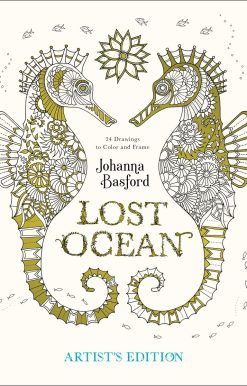 Lost Ocean Artist's Edition: An Inky Adventure and Coloring Book for Adults: 24 Drawings to Color and Frame