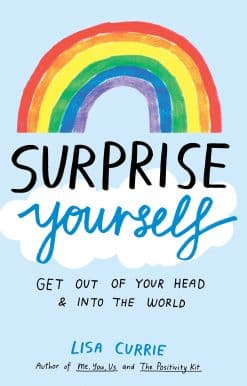 Surprise Yourself: Get Out of Your Head and Into the World