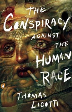 The Conspiracy against the Human Race: A Contrivance of Horror