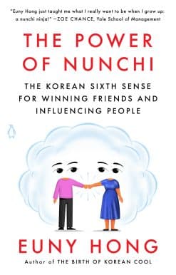 The Korean Sixth Sense for Winning Friends and Influencing People: The Power of Nunchi