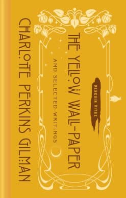 The Yellow Wall-Paper and Selected Writings