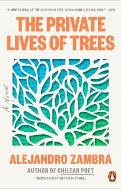 A Novel: The Private Lives of Trees
