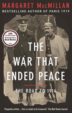The War That Ended Peace: The Road To 1914