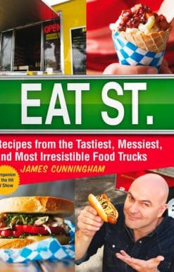 Eat Street: The Tastiest Messiest And Most Irresistible Street Food: A Cookbook