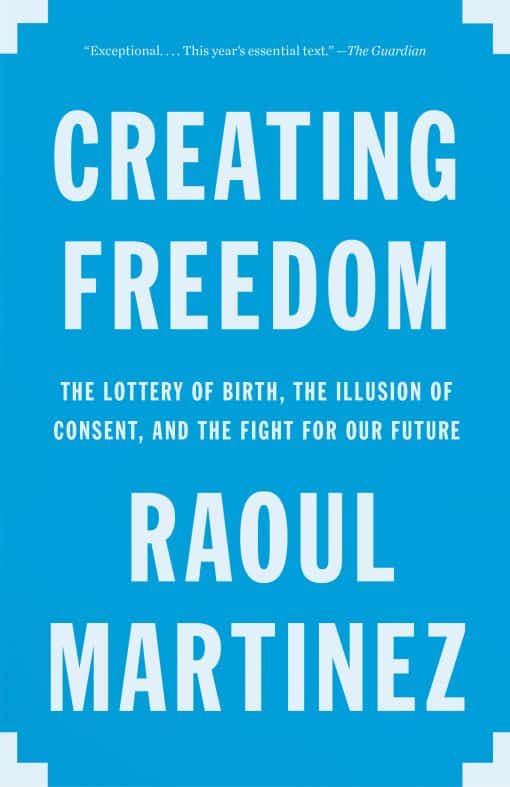 Creating Freedom: Power, Control, and the Fight for Our Future