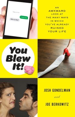 You Blew It!: An Awkward Look at the Many Ways in Which You've Already Ruined Your Life
