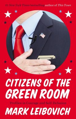 Profiles in Courage and Self-Delusion: Citizens of the Green Room