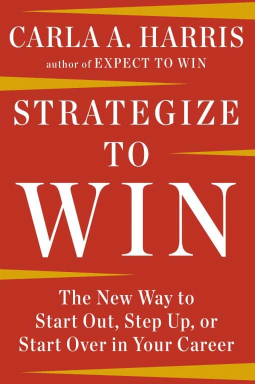 The New Way to Start Out, Step Up, or Start Over in Your Career: Strategize to Win