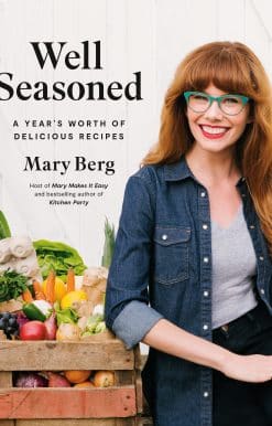 Well Seasoned: A Year's Worth of Delicious Recipes