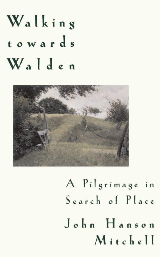 A Pilgrimage in Search of Place: Walking Towards Walden