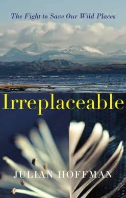 The fight to save our wild places: Irreplaceable