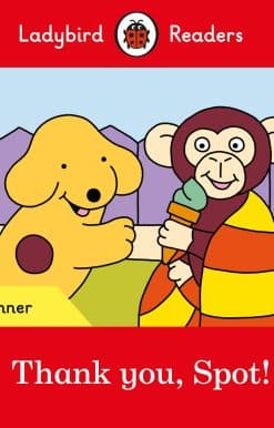 Thank you, Spot! - Ladybird Readers Beginner Level