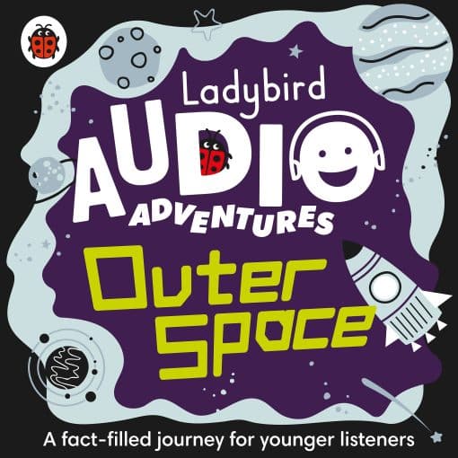 Ladybird Listens - Space: Ladybird Audio Adventures