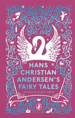 Retold by Naomi Lewis: Hans Christian Andersen's Fairy Tales