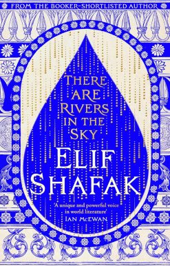 There are Rivers in the Sky: From the bestselling author of The Island of Missing Trees