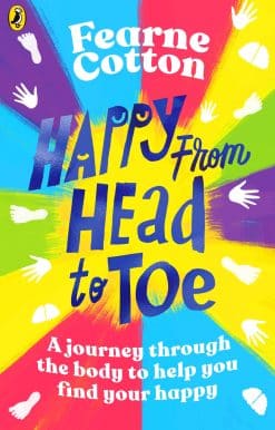 How your body can bring you happiness every day: Happy From Head to Toe