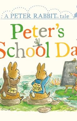 A Peter Rabbit Tale: Peter's School Day