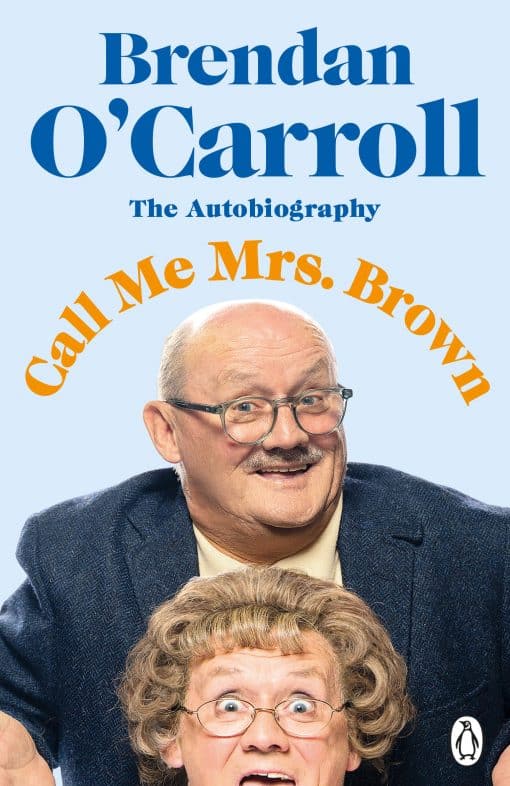 Call Me Mrs. Brown: The hilarious autobiography from the star of Mrs. Brown's Boys