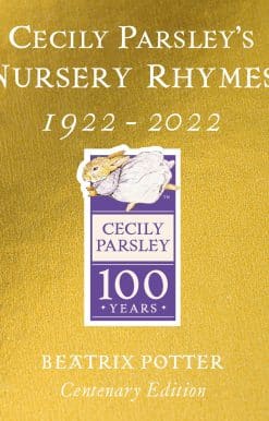 Cecily Parsley's Nursery Rhymes: Centenary Gold Edition