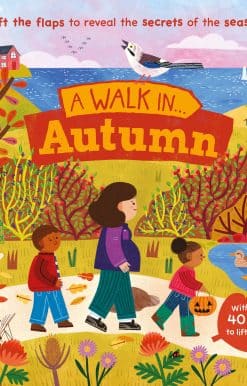A Walk in Autumn: Lift the flaps to reveal the secrets of the season