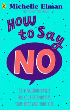 How To Say No: Setting boundaries for your friendships, your body and your life