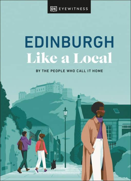 By the People Who Call It Home: Edinburgh Like a Local