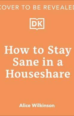How to Stay Sane in a Houseshare