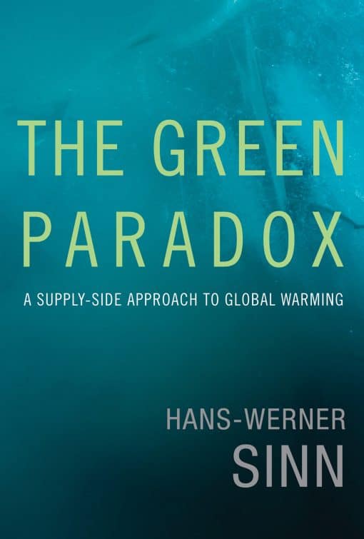 The Green Paradox: A Supply-Side Approach to Global Warming