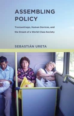 Transantiago, Human Devices, and the Dream of a World-Class Society: Assembling Policy