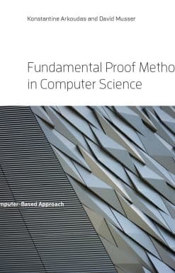 Fundamental Proof Methods in Computer Science: A Computer-Based Approach