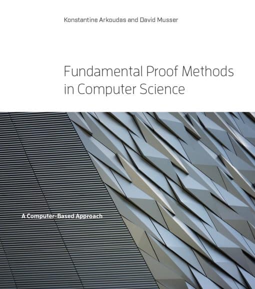 Fundamental Proof Methods in Computer Science: A Computer-Based Approach