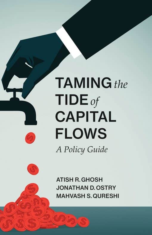 A Policy Guide: Taming the Tide of Capital Flows