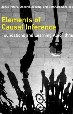 Elements of Causal Inference: Foundations and Learning Algorithms