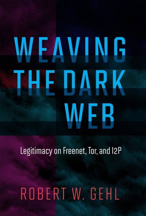 Weaving the Dark Web: Legitimacy on Freenet, Tor, and I2P