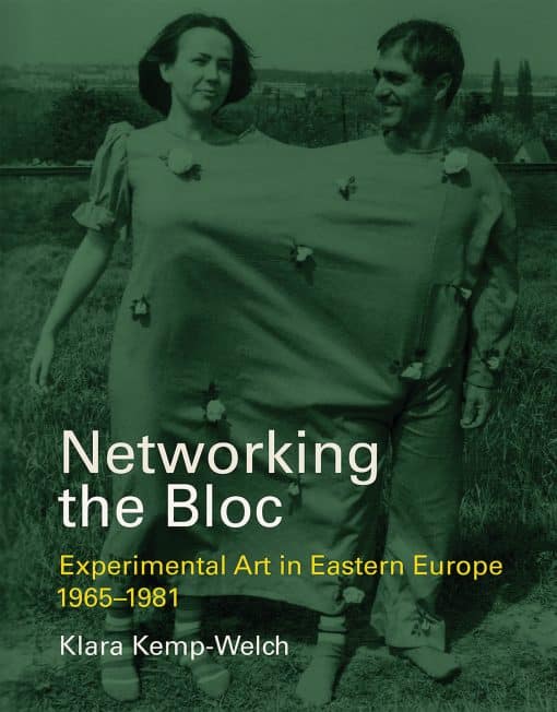 Networking the Bloc: Experimental Art in Eastern Europe 1965-1981